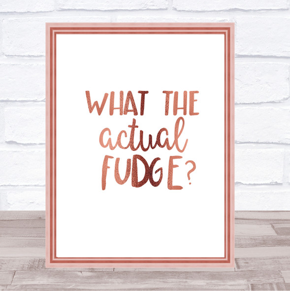 What The Actual Fudge Quote Print Poster Rose Gold Wall Art