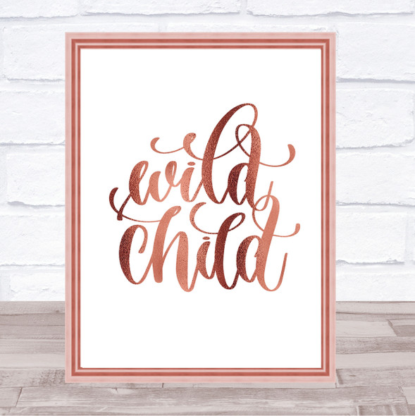 Wild Child Quote Print Poster Rose Gold Wall Art