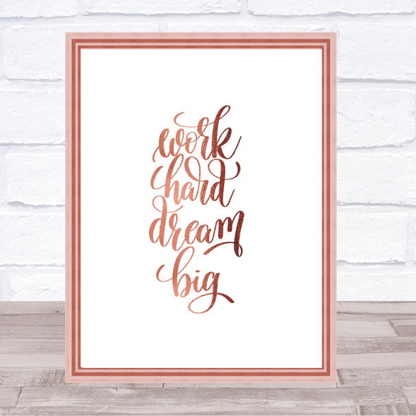 Work Hard Dream Big Quote Print Poster Rose Gold Wall Art