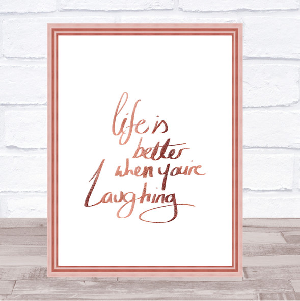 Better When Laughing Quote Print Poster Rose Gold Wall Art