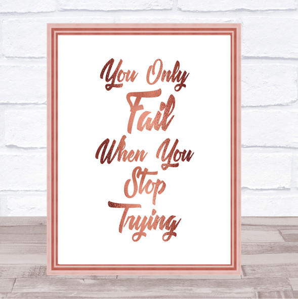 You Only Fail Quote Print Poster Rose Gold Wall Art