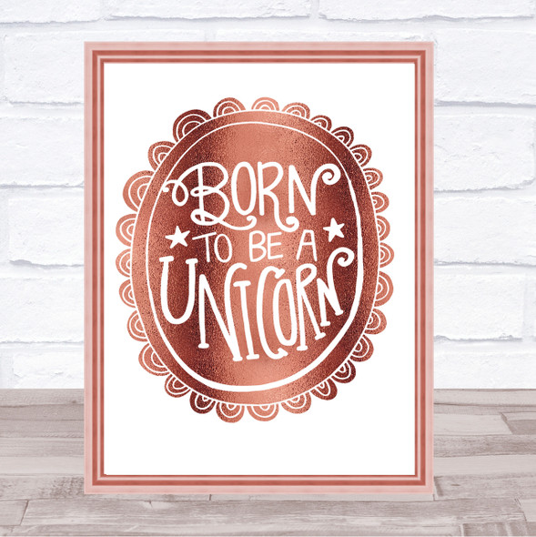 Born-To-Be-Unicorn Quote Print Poster Rose Gold Wall Art