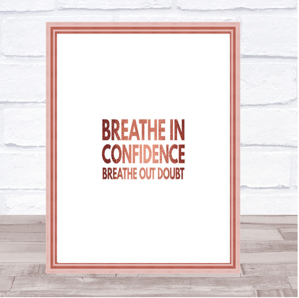 Breathe In Confidence Quote Print Poster Rose Gold Wall Art