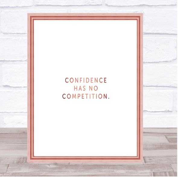 Confidence Has No Competition Quote Print Poster Rose Gold Wall Art