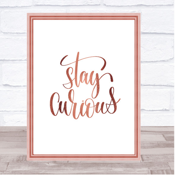 Curious Quote Print Poster Rose Gold Wall Art