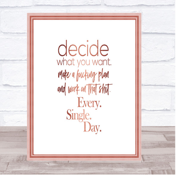 Decide What You Want Quote Print Poster Rose Gold Wall Art