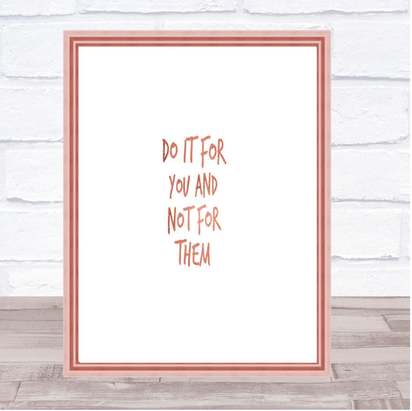 Do It For You Not Them Quote Print Poster Rose Gold Wall Art