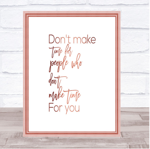 Don't Make Time Quote Print Poster Rose Gold Wall Art