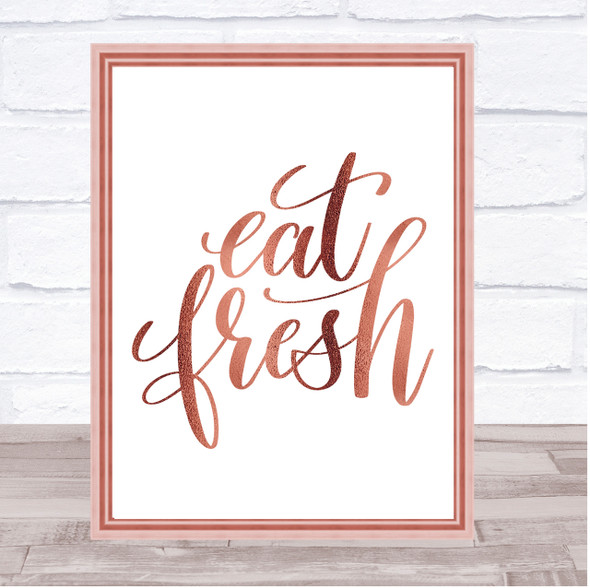 Eat Fresh Quote Print Poster Rose Gold Wall Art