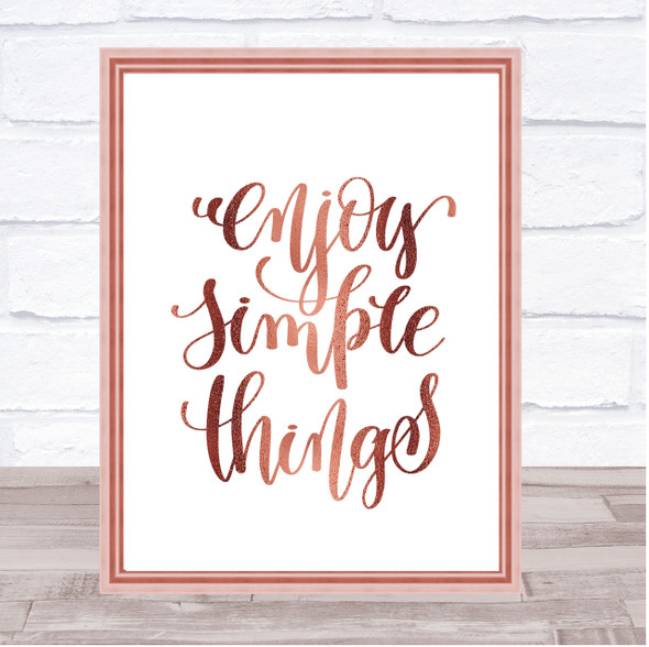 Enjoy Simple Things Quote Print Poster Rose Gold Wall Art