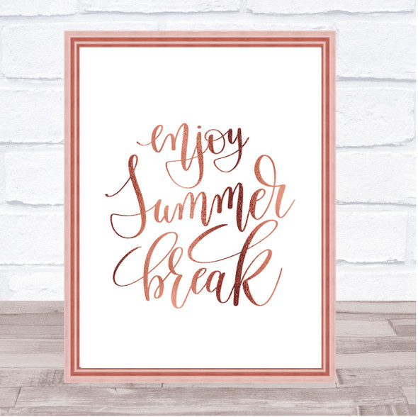 Enjoy Summer Break Quote Print Poster Rose Gold Wall Art