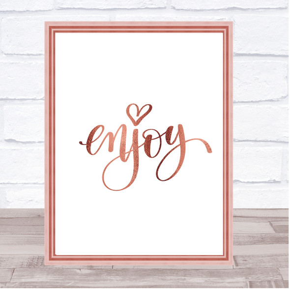 Enjoy Quote Print Poster Rose Gold Wall Art