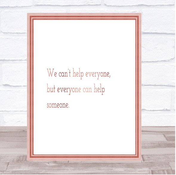 Everyone Can Help Someone Quote Print Poster Rose Gold Wall Art