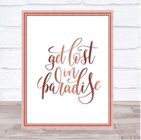 Get Lost In Paradise Quote Print Poster Rose Gold Wall Art