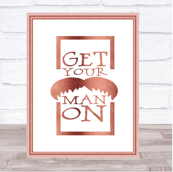 Get Your Man On Mustache Quote Print Poster Rose Gold Wall Art