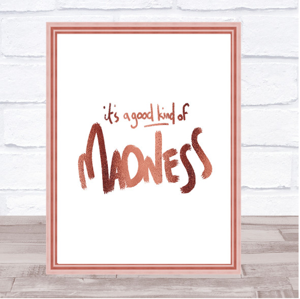 Good Madness Quote Print Poster Rose Gold Wall Art