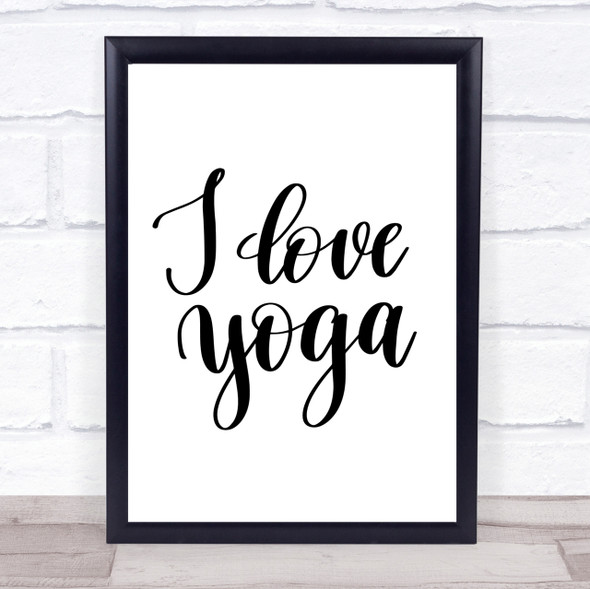 I Love Yoga Quote Print Poster Typography Word Art Picture