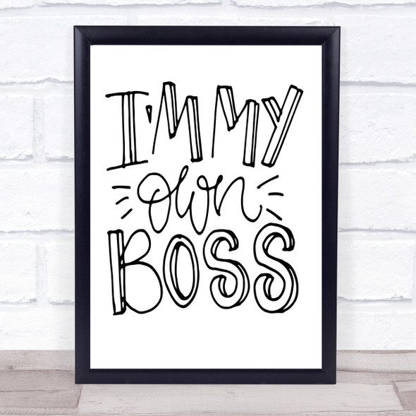 I'm My Own Boss Quote Print Poster Typography Word Art Picture