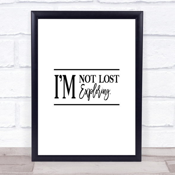 I'm Not Lost I'm Exploring Quote Print Poster Typography Word Art Picture