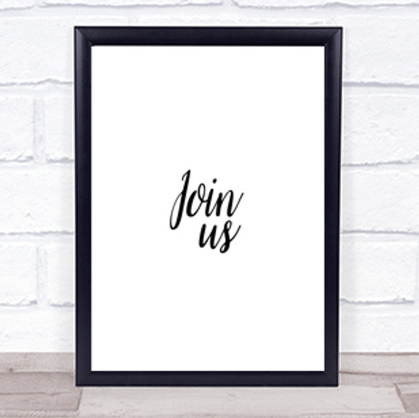 Join Us Quote Print Poster Typography Word Art Picture