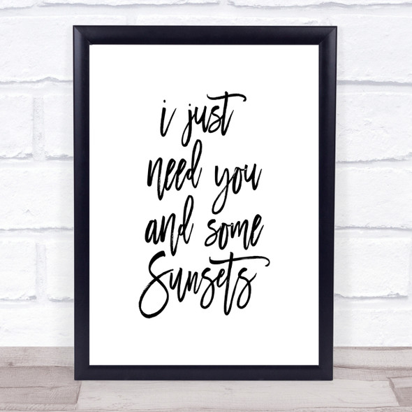 Just Need You Quote Print Poster Typography Word Art Picture