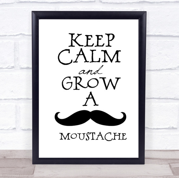 Keep Calm Grow Mustache Quote Print Poster Typography Word Art Picture