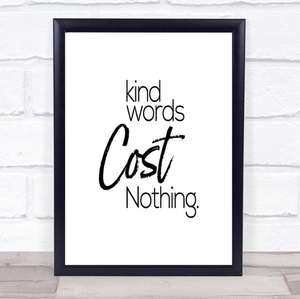 Kind Words Cost Nothing Quote Print Poster Typography Word Art Picture