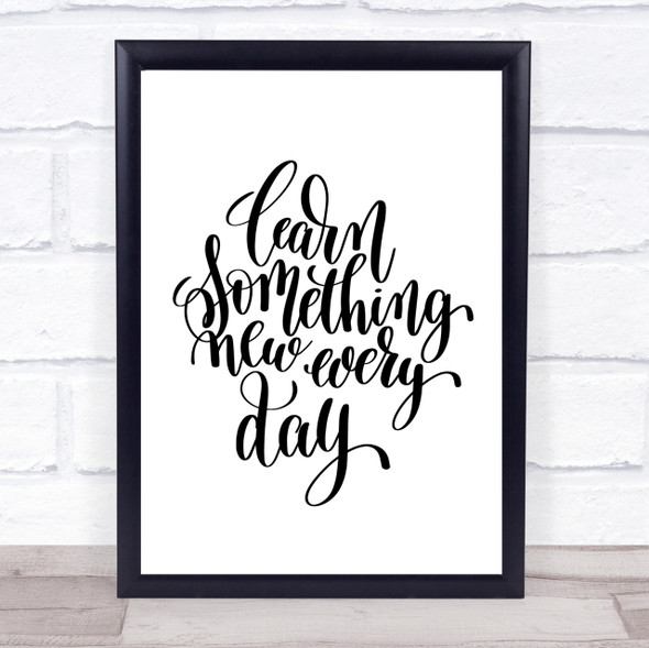 Learn Something Every Day Quote Print Poster Typography Word Art Picture