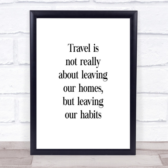 Leaving Our Habits Quote Print Poster Typography Word Art Picture