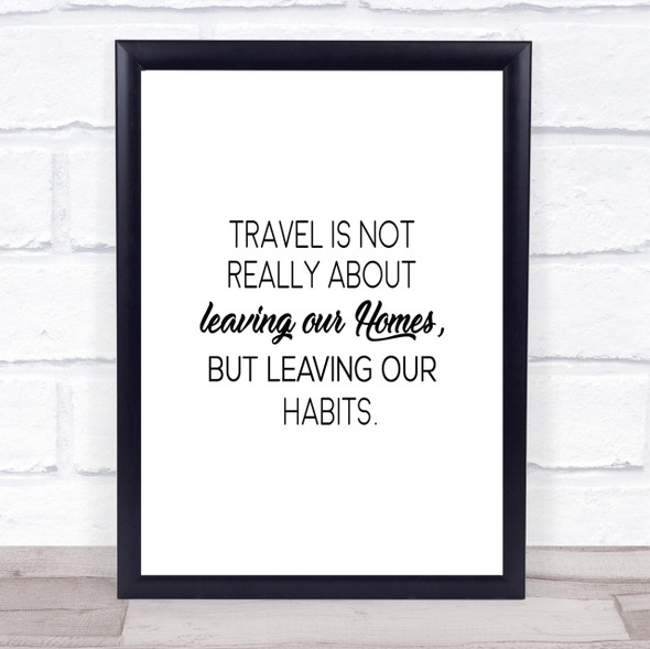 Leaving Our Homes Quote Print Poster Typography Word Art Picture