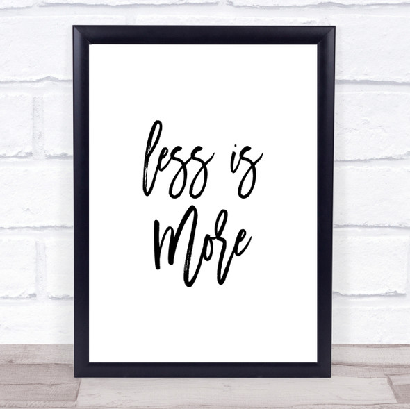 Less Is More Quote Print Poster Typography Word Art Picture