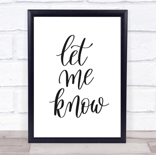 Let Me Know Quote Print Poster Typography Word Art Picture