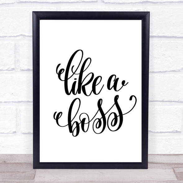Like A Boss Swirl Quote Print Poster Typography Word Art Picture