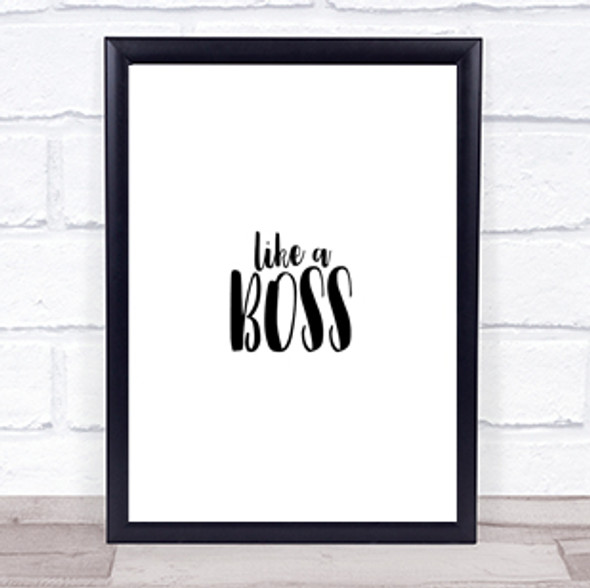 Like A Boss Quote Print Poster Typography Word Art Picture
