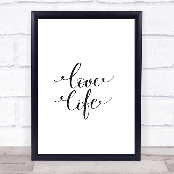 Love Life Quote Print Poster Typography Word Art Picture