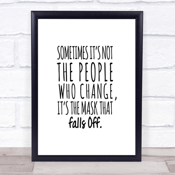 Mask That Falls Off Quote Print Poster Typography Word Art Picture