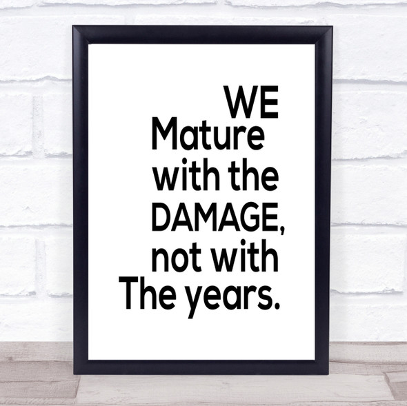 Mature With Damage Quote Print Poster Typography Word Art Picture