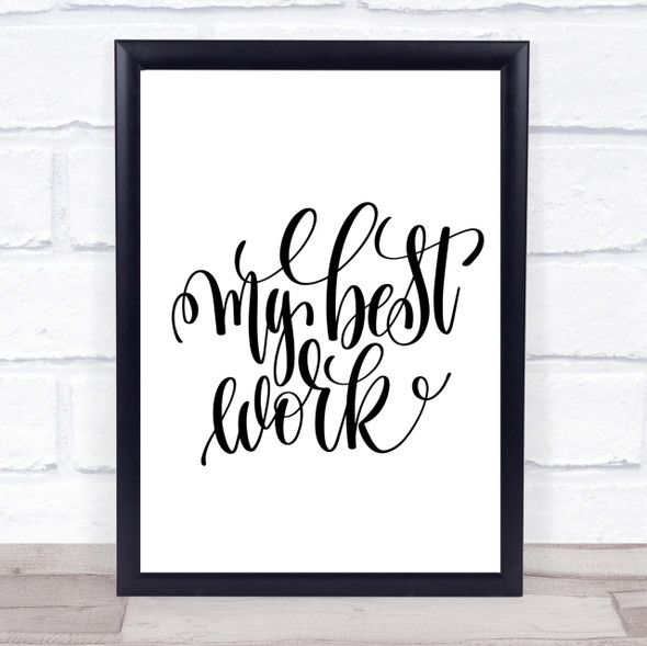 My Best Work Quote Print Poster Typography Word Art Picture