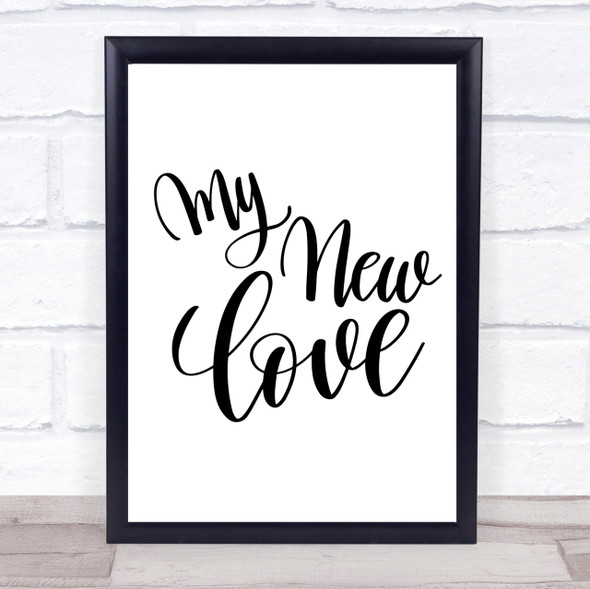 My New Love Quote Print Poster Typography Word Art Picture