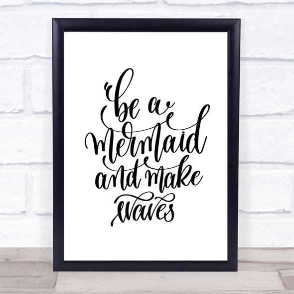 Be Mermaid Make Waves Quote Print Poster Typography Word Art Picture