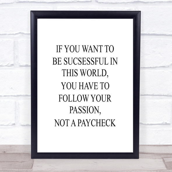 Not A Paycheck Quote Print Poster Typography Word Art Picture