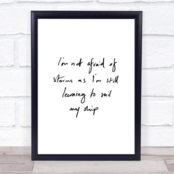 Not Afraid Storms Quote Print Poster Typography Word Art Picture