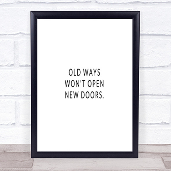 Old Ways Wont Open Doors Quote Print Poster Typography Word Art Picture