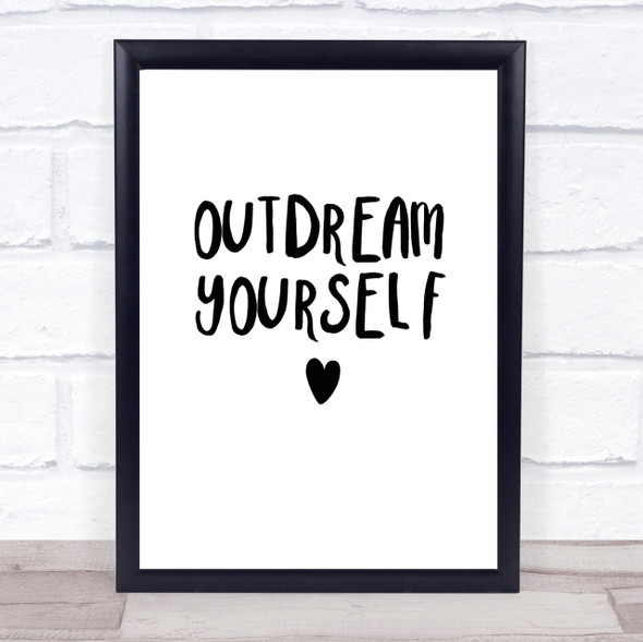 Out Dream Yourself Quote Print Poster Typography Word Art Picture