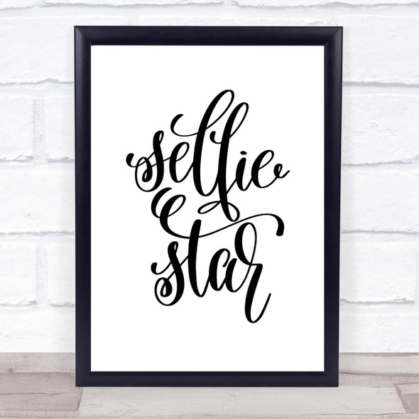 Selfie Star Quote Print Poster Typography Word Art Picture
