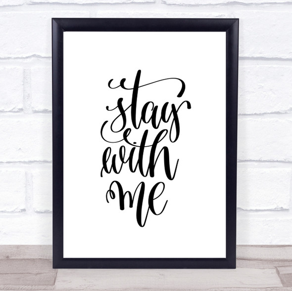 Stay Me Quote Print Poster Typography Word Art Picture
