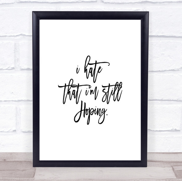 Still Hoping Quote Print Poster Typography Word Art Picture