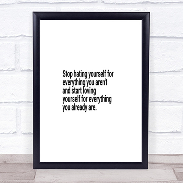 Stop Hating Yourself Quote Print Poster Typography Word Art Picture