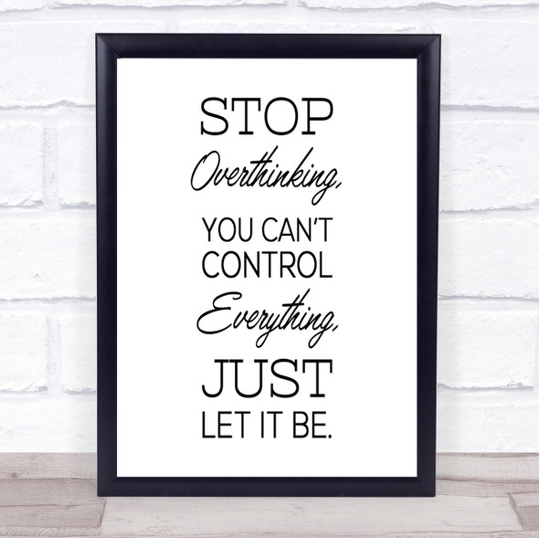 Stop Overthinking Quote Print Poster Typography Word Art Picture