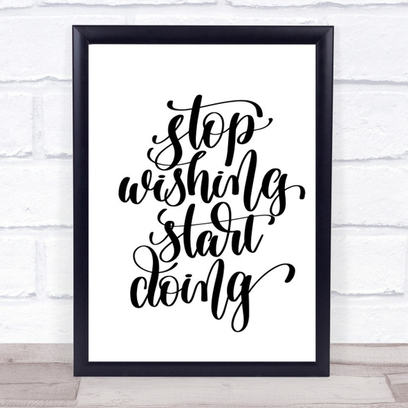 Stop Wishing Start Doing Quote Print Poster Typography Word Art Picture